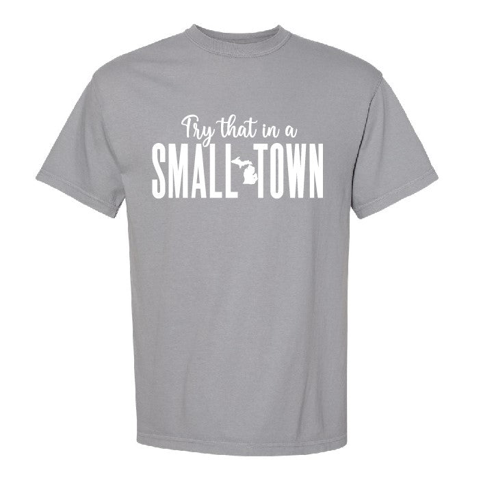 Try That In a Small Town Short or Long Sleeve