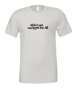 ALL FOR LOVE AND LOVE FOR ALL SHORT SLEEVE