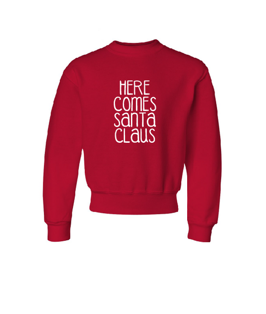 Here Comes Santa Claus Kids Crewneck and Hooded Sweatshirt